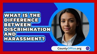 What Is The Difference Between Discrimination And Harassment? - CountyOffice.org