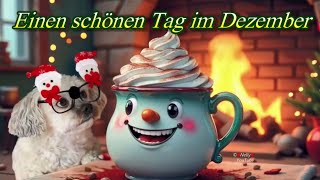 Einen Schönen Tag Im Monat Dezember Liebe Grüße In Der Vorweihnachtszeit