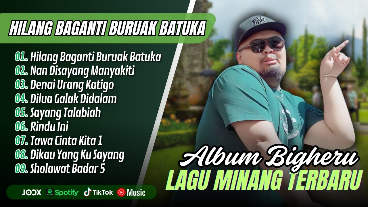 HILANG BAGANTI BURUAK BATUKA - Bigheru Album Terbaik - NAN DISAYANG MANYAKITI || LAGU MINANG TERBARU