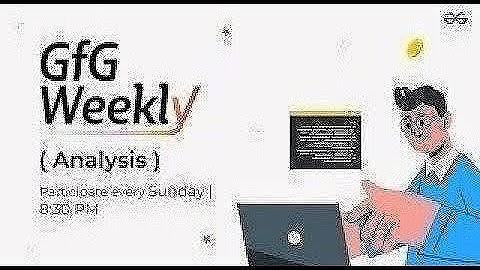 GFG Weekly Coding Contest - 208 Post Analysis | GeeksforGeeks Practice