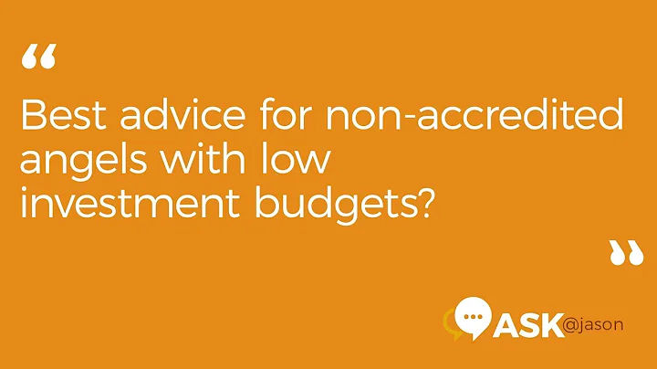 Ask @Jason: Best advice for non-accredited angels ...