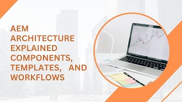 AEM Architecture Explained – Components, Templates, and Workflows