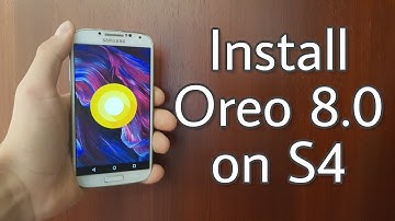 Install Android OREO 8.0 on the Galaxy S4 !