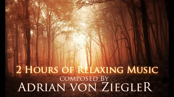 2 Hours of Relaxing Music by Adrian von Ziegler (Part 1/3)