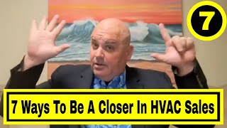 HVAC Sales Training - How To Be A Closer In HVAC Sales And Close Deals