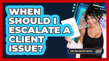 When Should I Escalate A Client Issue?
