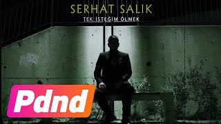 Serhat Salık - Tek İsteğim Ölmek  Resimi