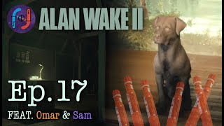 Omar Writes Alan Wake II! Ep.17 - Setter’s Been Grinding!