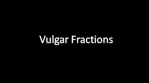 What is a Vulgar Fraction? || Class 7 Mathematics || Fractions and Decimals