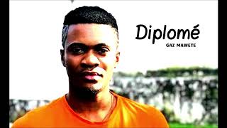Gaz Mawete - Diplomé  (Audio)