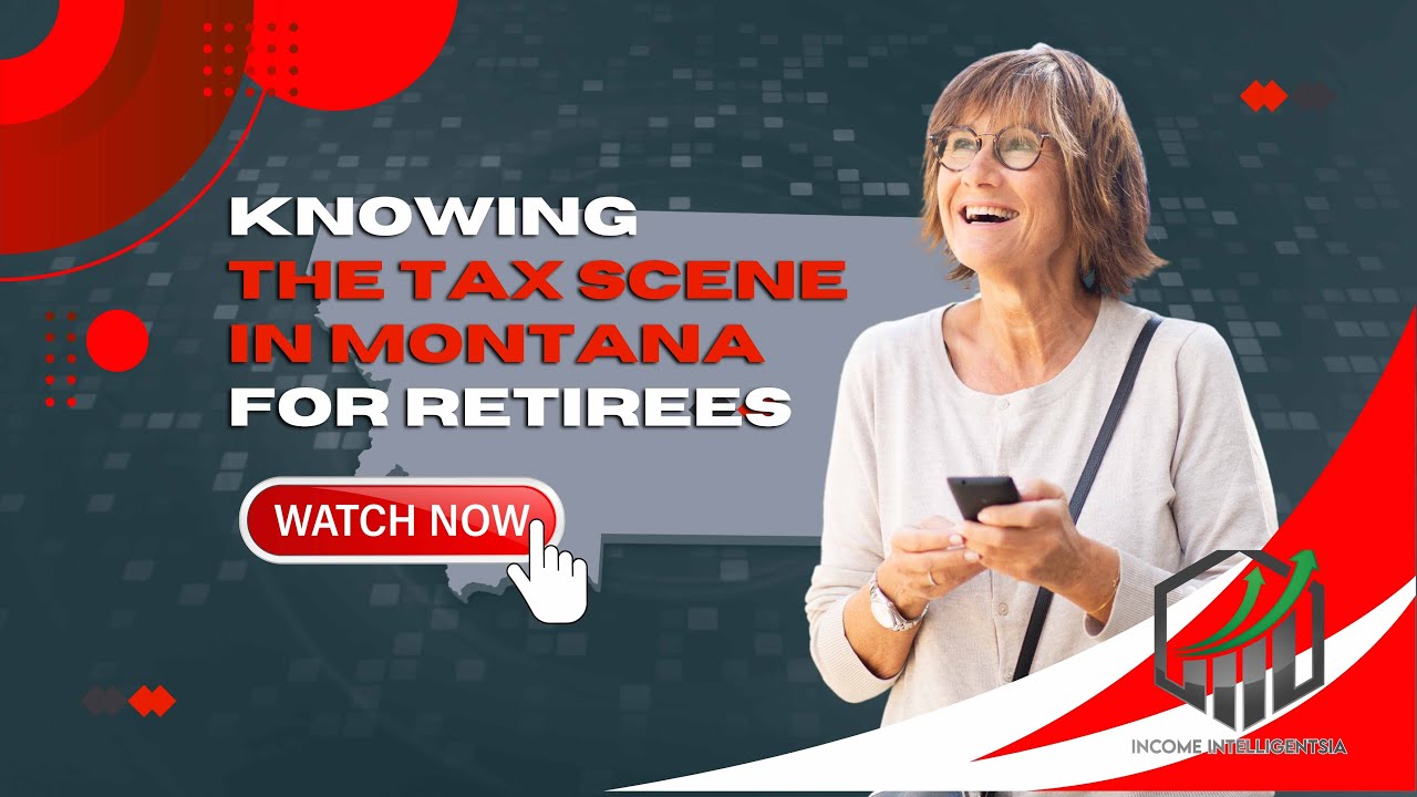 Knowing the Tax Scene in Montana for Retirees