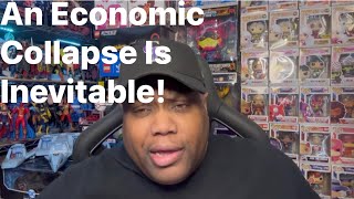 Economic Collapse Is Inevitable 