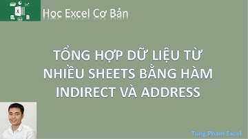 Học Excel Cơ Bản | Tổng hợp dữ liệu từ nhiều sheets bằng hàm Indirect và Address