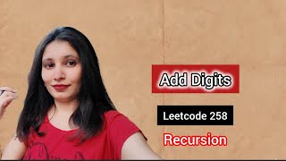Add Digits |LeetCode 258| Recursion Explained In Python | DSA for Beginners
