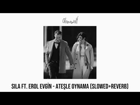 sıla ft. erol evgin - ateşle oynama // slowed & reverb