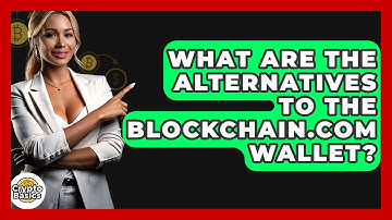 What Are The Alternatives To The Blockchain.com Wallet? - CryptoBasics360.com
