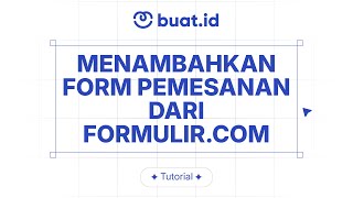 Cara Menambah Form Pemesanan Formulir | Tutorial Buat.id
