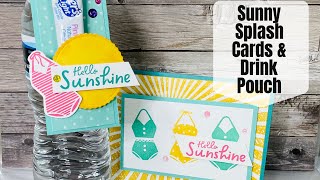 Making Bright and Cheerful Cards and Drink Pouch With the Stampin’ Up! Sunny Splash Stamp Set