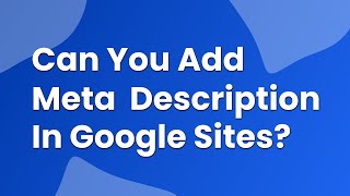 How to add meta description in Google Sites