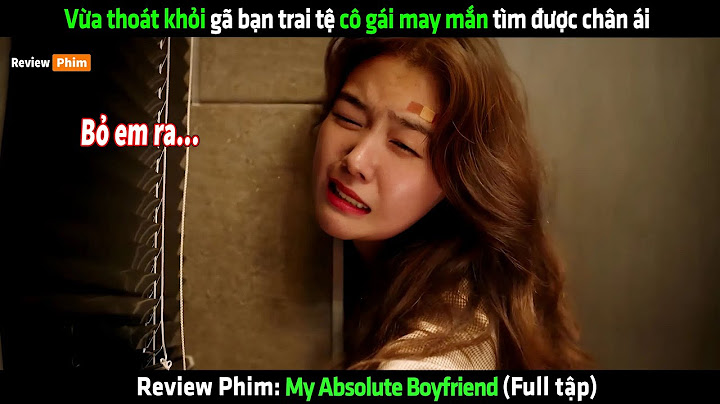 Vừa thoát khỏi gã bạn trai tệ cô gái may mắn tìm được chân ái - Review phim hay