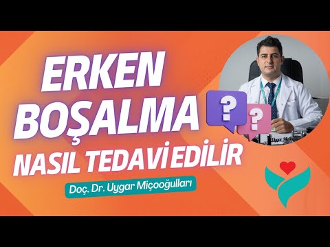 Erken boşalma nasıl tedavi edilir? - Doç. Dr. Uygar Miçooğulları