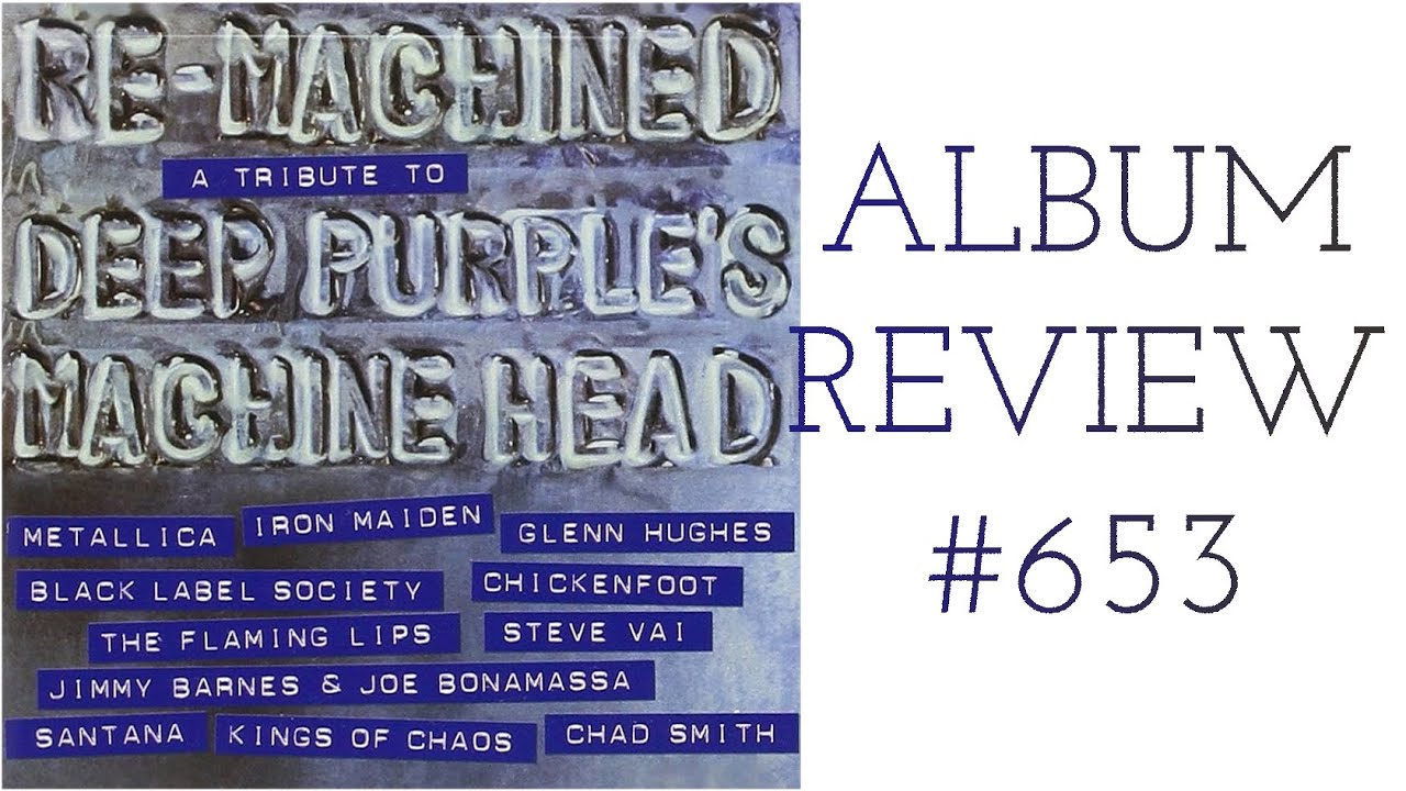 Album Review 653 - Re-Machined: A Tribute to Deep Purple's Machine