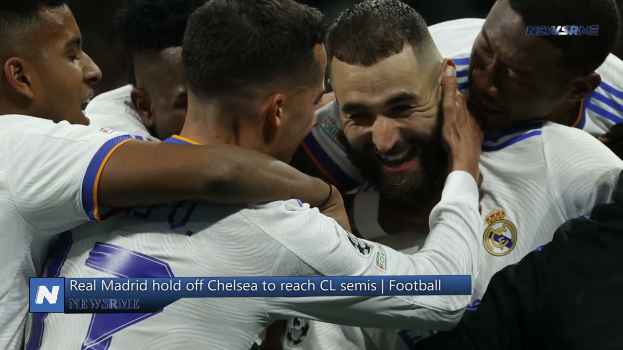 Real Madrid reaches semifinals after surviving Chelsea comeback ...