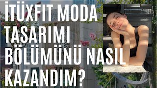 İTÜxFIT Moda Tasarımı Bölümünü Nasıl Kazandım? (Portfolyo)