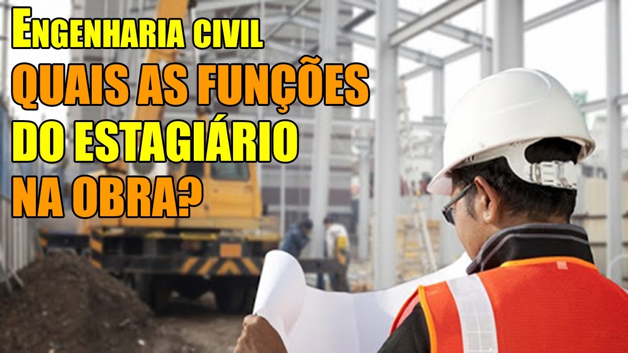 O que um estagiário de engenharia civil faz na obra? Quais suas funções? | On Jack eu tô?