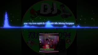 You r my love Sajni bhojpuri Dj songs DJ Sourabh Remix