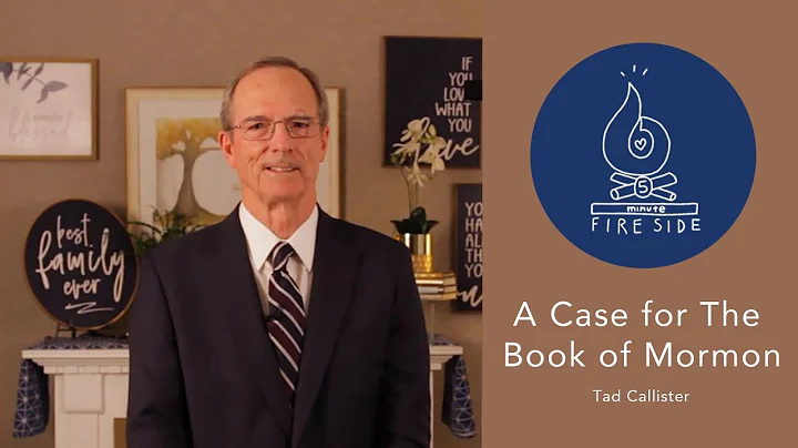 Tad Callister's 5-Minute Fireside: A Case for The Book of Mormon