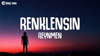 Reynmen - Renklensin (Sözleri/Lyrics)