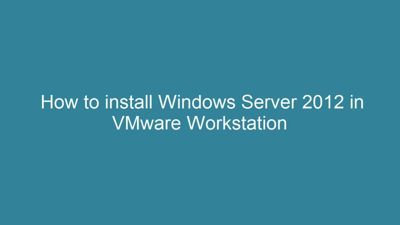 How to install Windows Server 2012 in VMware Workstation - YouTube