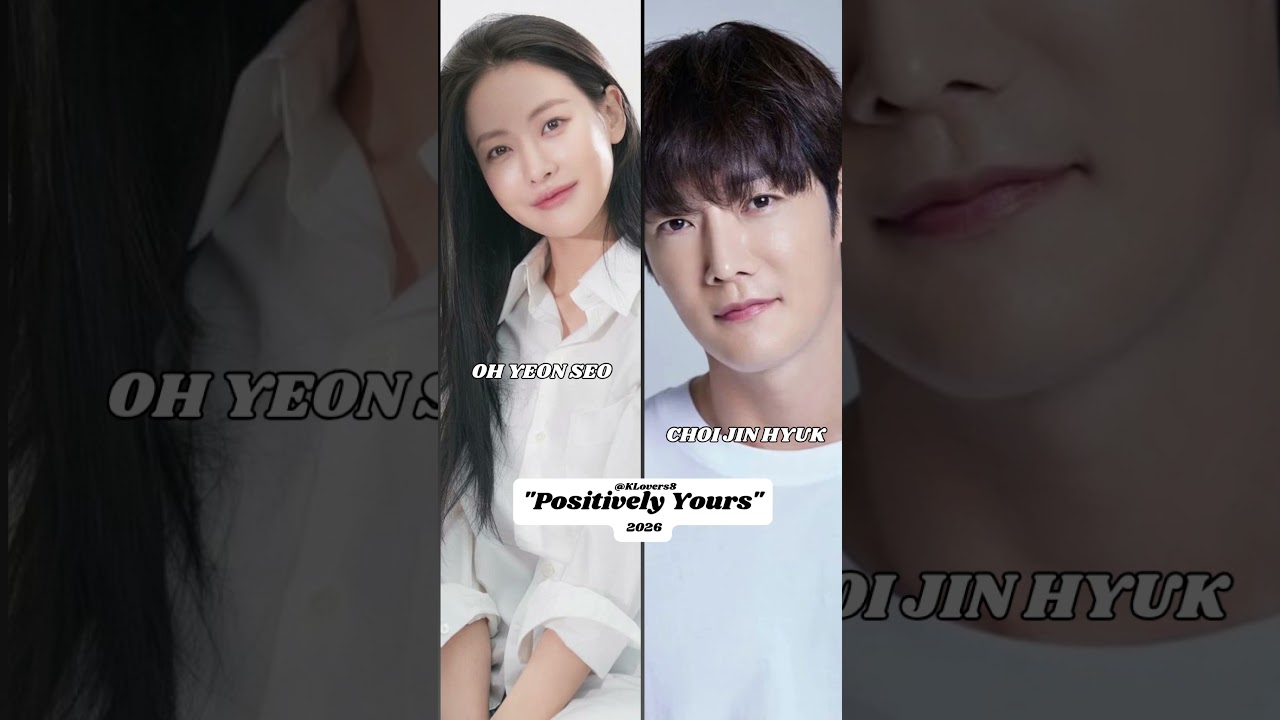 📣 Oh Yeon‑seo y Choi Jin‑hyuk protagonizarán “Positively Yours”.  finales de 2025 o inicios de 2026