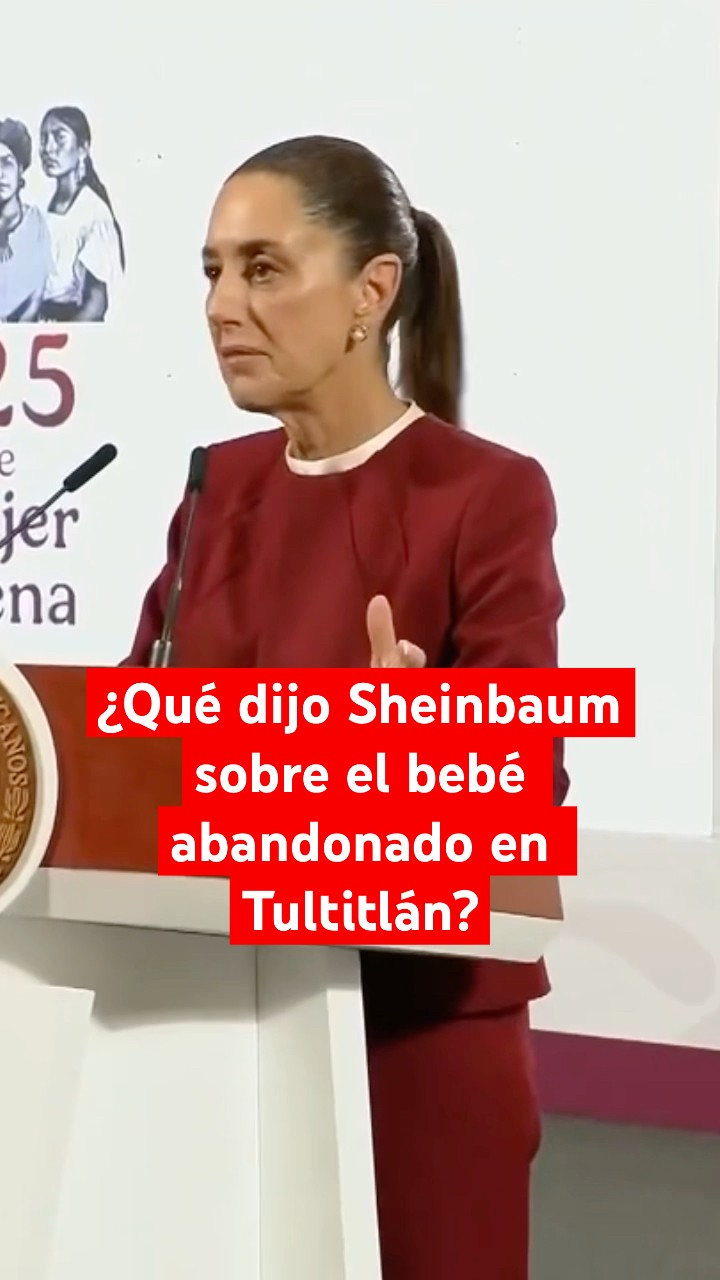 Sheinbaum habla sobre el caso del bebé abandonado por jóvenes en Tultitlán
