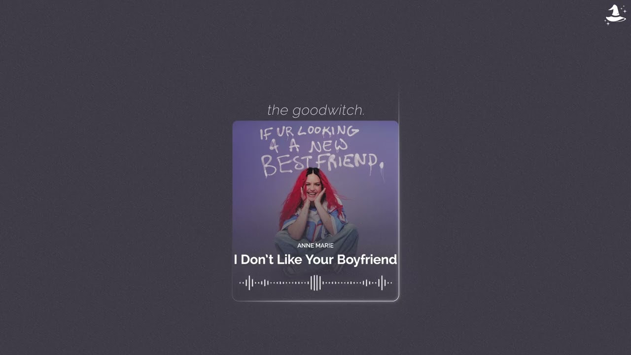 i don't like your boyfriend || anne marie || slowed + reverb