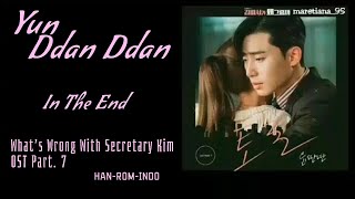 Yun Ddan Ddan (윤딴딴) – In The End (토로) | What’s Wrong with Secretary Kim OST Part. 7 Lyrics Indo