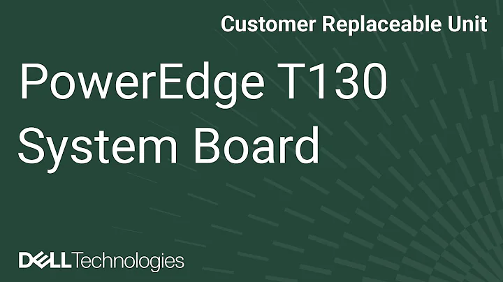 PowerEdge T130: Remove/Install System Board