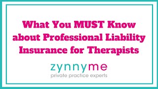 Professional Liability Insurance for Therapists - What You MUST Know | zynnyme