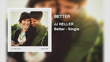 JJ Heller - Better (Official Audio Video)