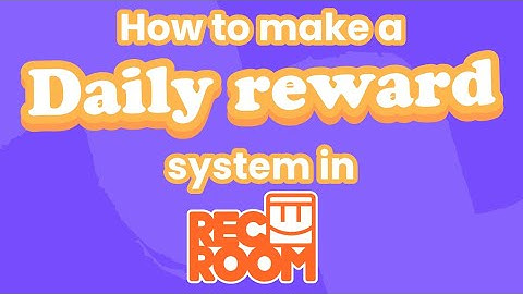 How to Create a Daily Rewards System in RecRoom