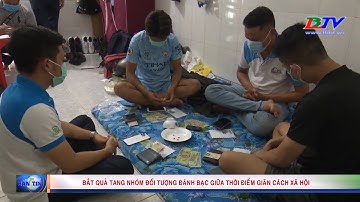 Bắt quả tang nhóm đối tượng đánh bạc giữa thời điểm giãn cách xã hội