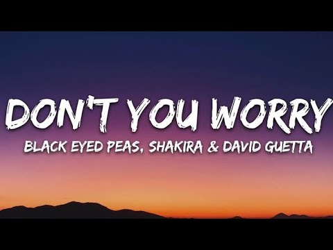 Don't You Worry Lyrics Song || Black Eyed Peas, Shakira, David Guetta