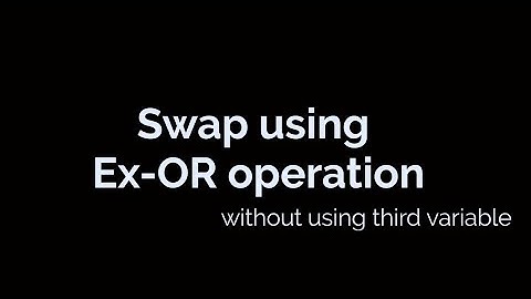 How to Swap two number using XOR operation without using third variable