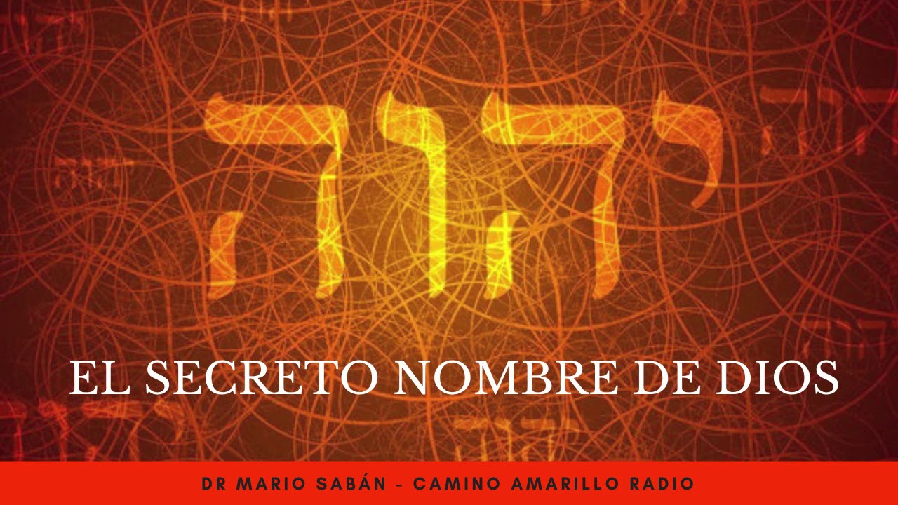 el secreto del nombre de dios dr mario saban youtube nombres de dios dios codigos sagrados