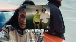 Jazzy - Can't Deny It (feat Spriitzz) [Brendon-Lee Remix]
