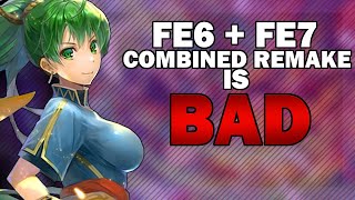 Combining FE6 and FE7 Remakes is a Bad Idea