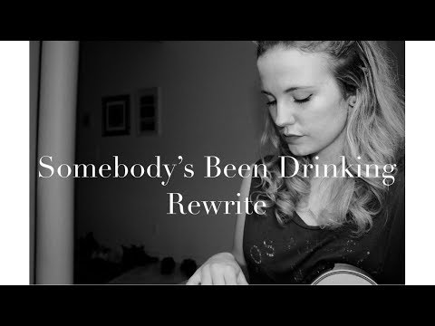 Somebody's Been Drinking - Cole Swindell Rewrite Cover/Female Version