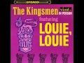 Louie Louie IN TRUE STEREO The Kingsmen
