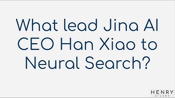 What lead Jina AI CEO Han Xiao to Neural Search?